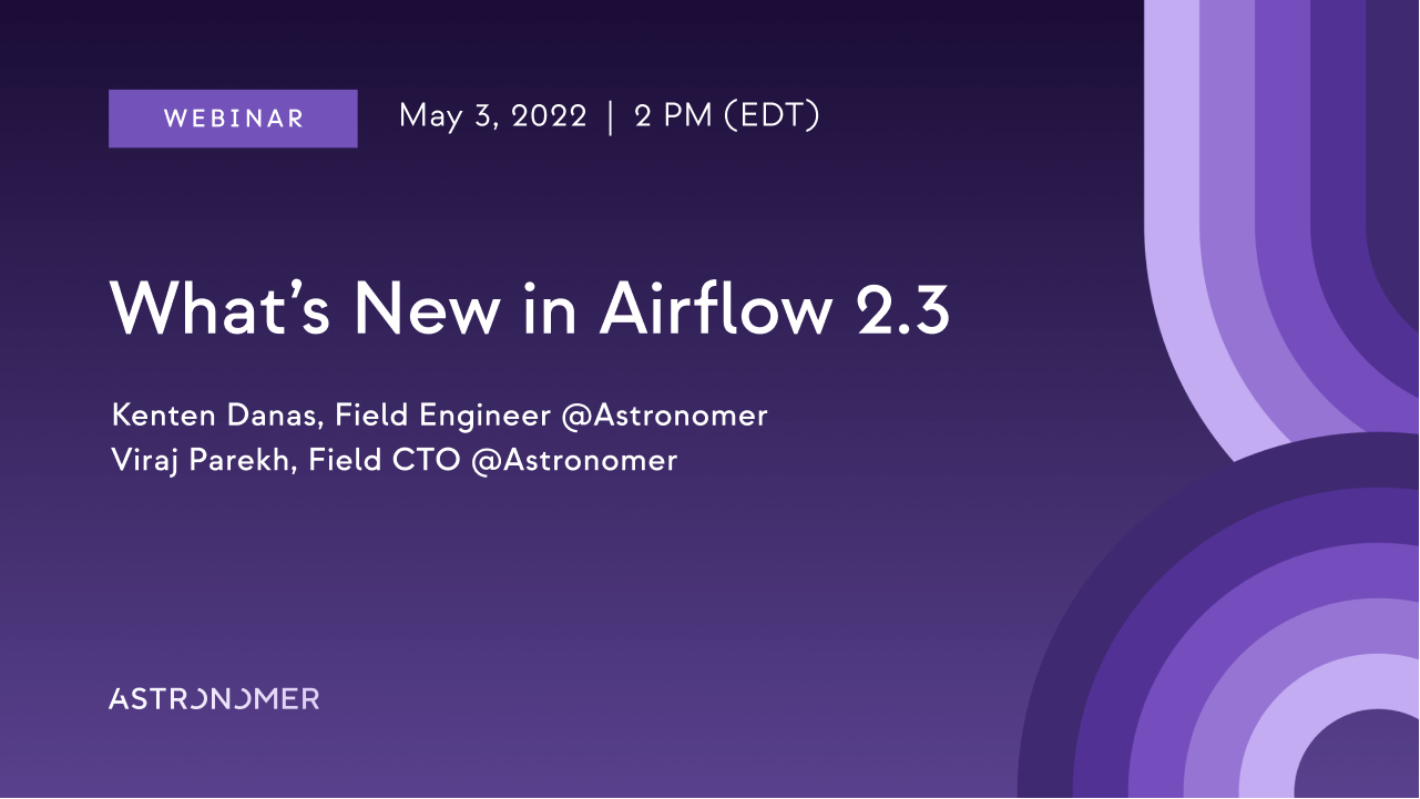 What’s New in Airflow 2.3