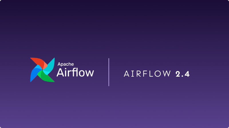 Apache Airflow 2.4 — Everything You Need to Know