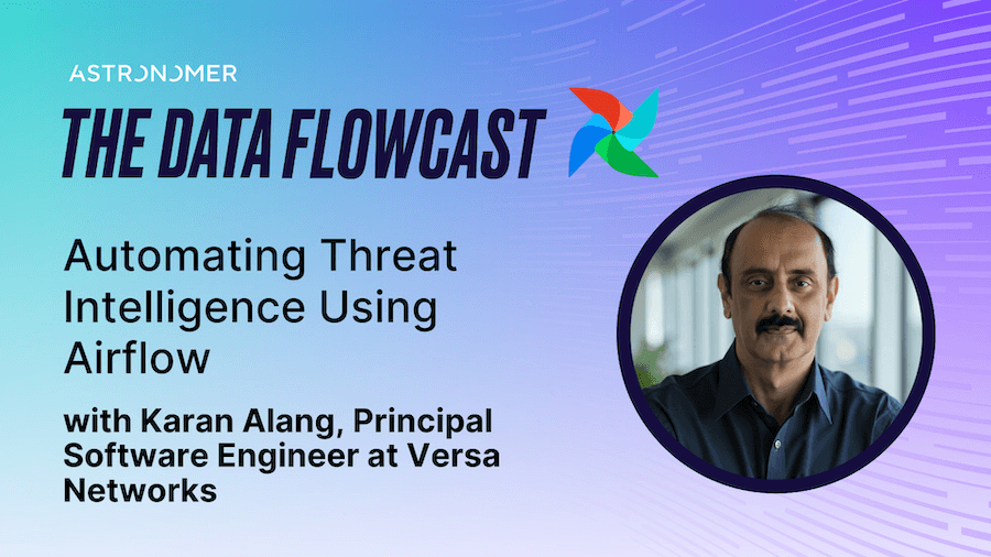 Automating Threat Intelligence Using Airflow with Karan Alang
