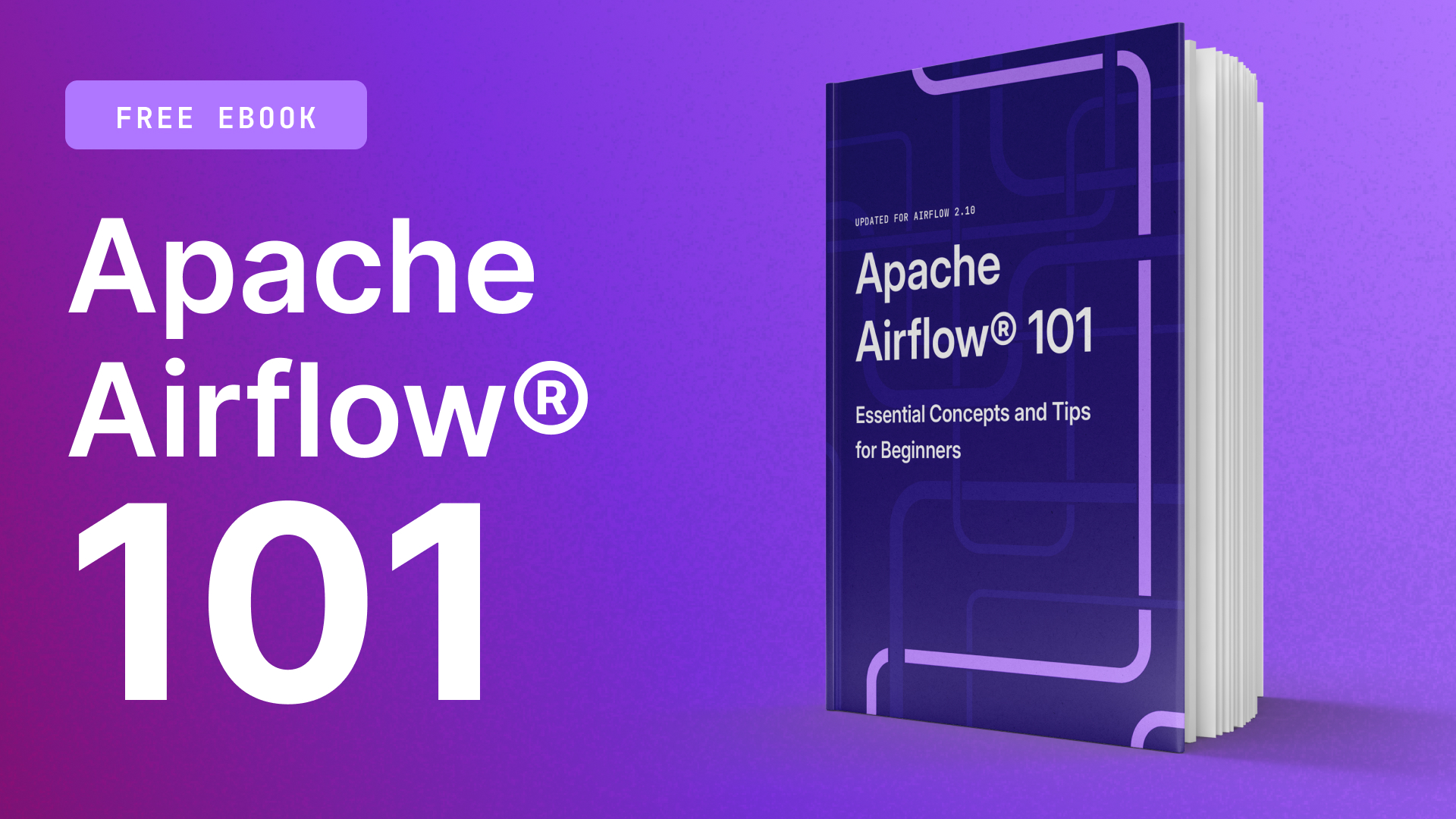 Apache Airflow® 101 Essential Tips for Beginners Apache Airflow® 101 Essential Tips for Beginners