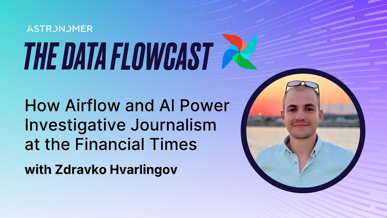 How Airflow and AI Power Investigative Journalism at the Financial Times with Zdravko Hvarlingov
