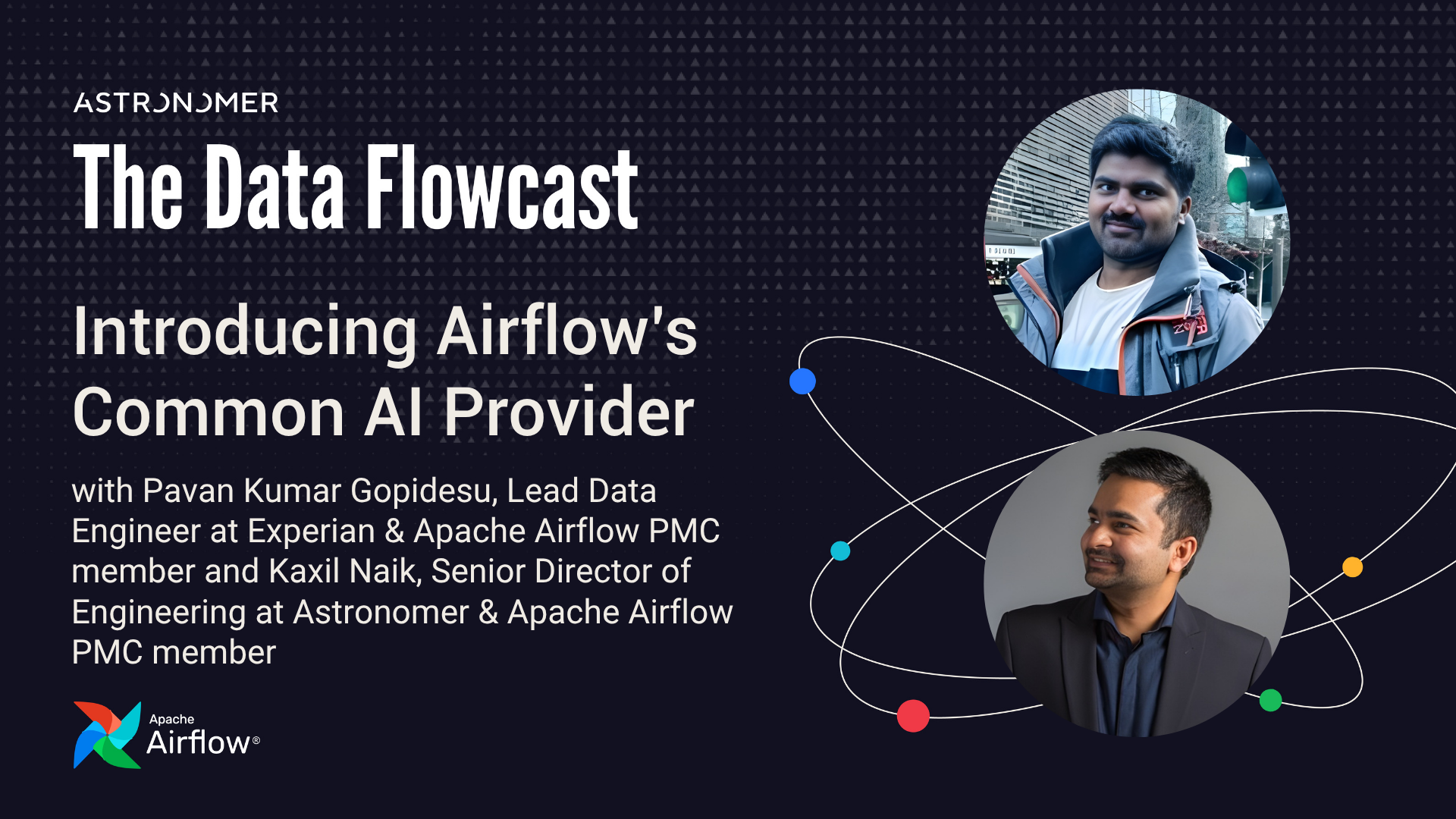 Introducing Airflow's Common AI Provider with Pavan Kumar Gopidesu and Kaxil Naik