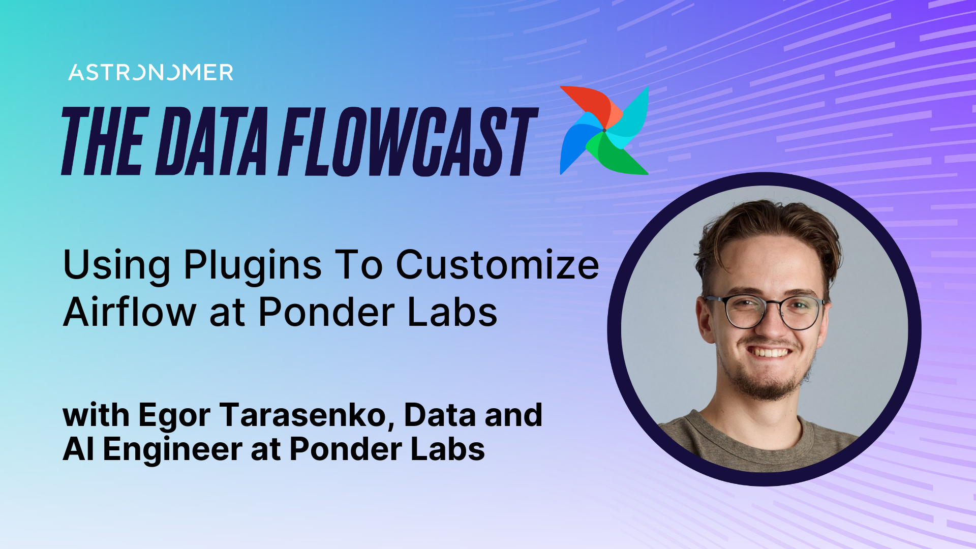 Using Plugins To Customize Airflow at Ponder Labs with Egor Tarasenko