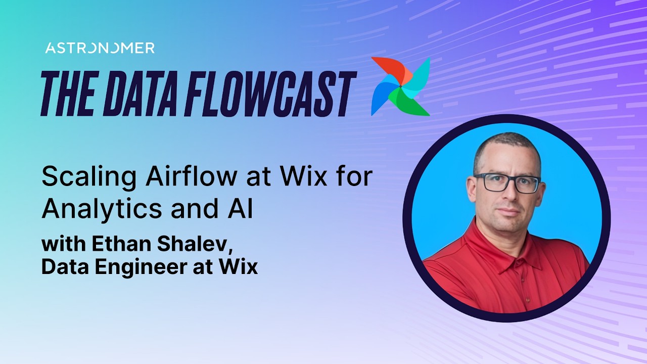 Scaling Airflow at Wix for Analytics and AI with Ethan Shalev